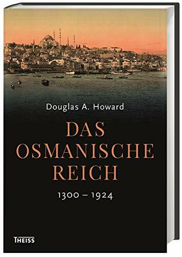 Das Osmanische Reich: 1300–1924