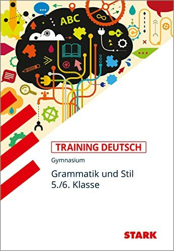 STARK Training Gymnasium - Deutsch Grammatik und Stil 5./6. Klasse: rundwissen. Aufgaben und Lösungen(Das Cover kann variieren.)