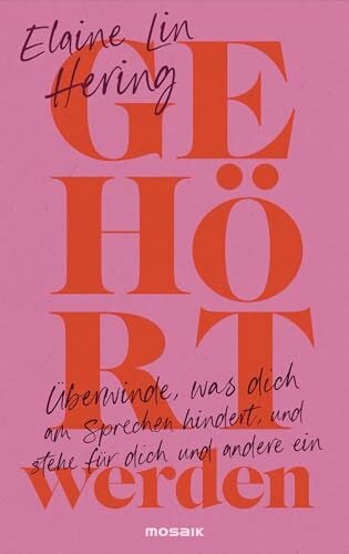 Gehört werden: Überwinde, was dich am Sprechen hindert, und stehe für dich und andere ein - Ein bahnbrechendes Buch über den Einfluss des Schweigens und der... Gehört werden: Überwinde, was dich am Sprechen hindert, und stehe für dich und andere ein - Ein bahnbrechendes Buch über den Einfluss des Schweigens und der eigenen Stimme