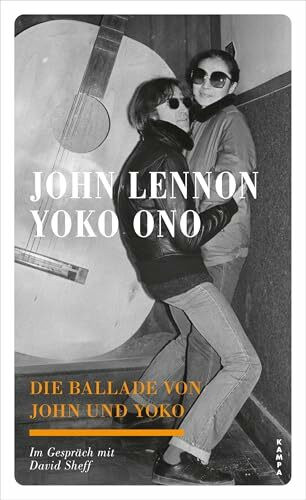 Die Ballade von John und Yoko: Im Gespräch mit David Sheff
