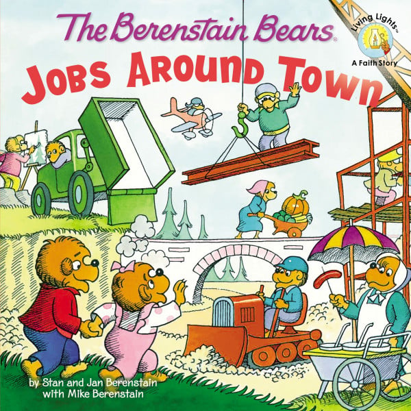 The Berenstain Bears: Jobs Around Town (Berenstain Bears/Living Lights: A Faith Story)
