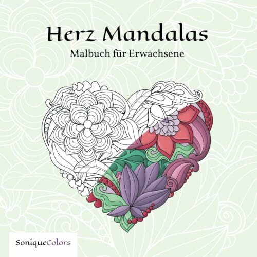 Herz Mandalas – Malbuch für Erwachsene: 50 Herz Mandalas zum Ausmalen für mehr Kreativität und Entspannung Herz Mandalas – Malbuch für Erwachsene: 50 Herz Mandalas zum Ausmalen für mehr Kreativität und Entspannung