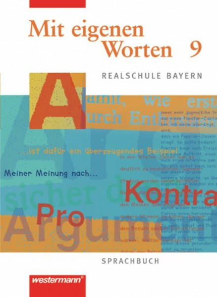 Mit eigenen Worten. Sprachbuch für Realschule Bayern: Mit eigenen Worten - Sprachbuch für bayerische Realschulen Ausgabe 2001: Schülerband 9