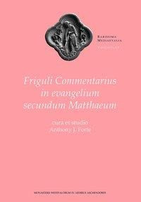 Friguli Commentarius in evangelium secundum Matthaeum
