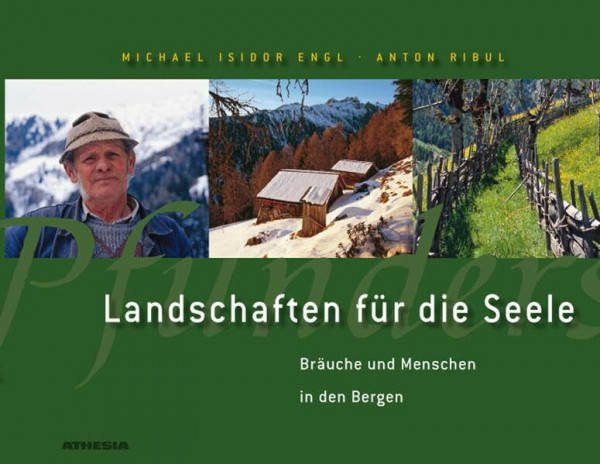 Landschaften für die Seele: Bräuche und Menschen in den Bergen