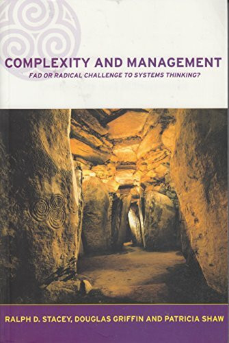 Complexity and Management: Fad or Radical Challenge to Systems Thinking? (Complexity Inorganisations)