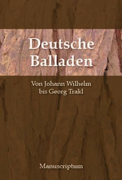 Deutsche Balladen. Von Johann Wilhelm Gleim bis Georg Trakl: Von Johann Wilhelm Ludwig Gleim bis Georg Trakl