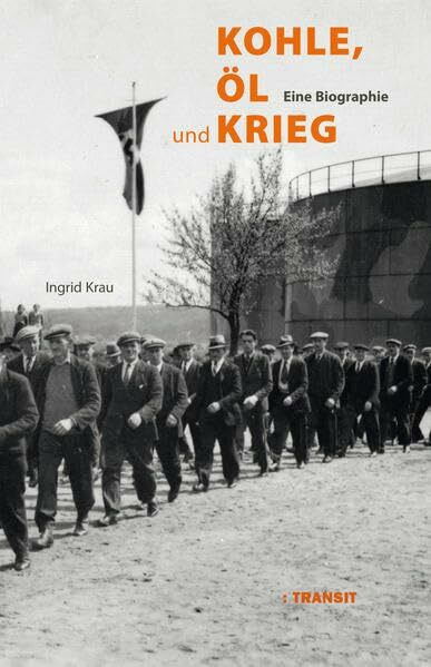 Kohle, Öl und Krieg: Eine Biographie