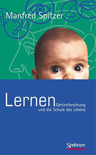 Lernen: Gehirnforschung und die Schule des Lebens