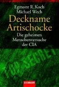 Deckname Artischocke: Die geheimen Menschenversuche der CIA
