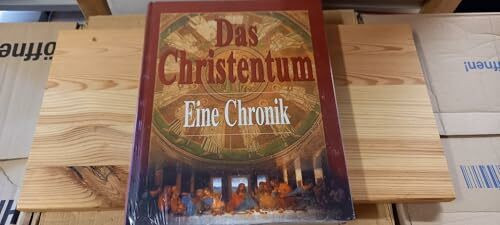 Das Christentum: Eine Chronik