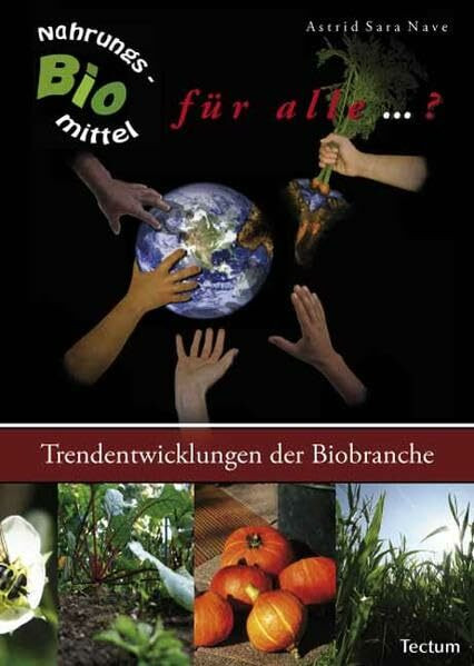 Bio-Nahrungsmittel für alle ... ?: Trendentwicklungen der Biobranche