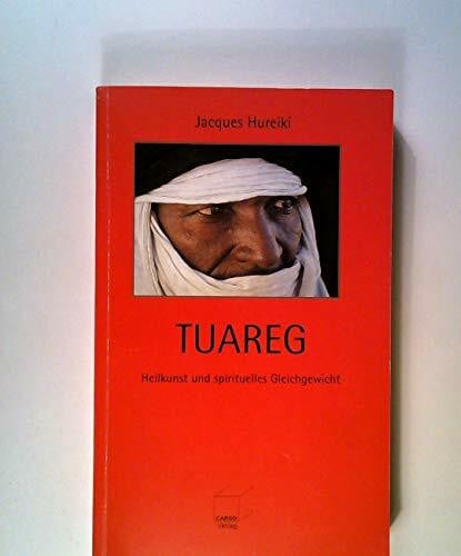 Tuareg - Heilkunst und spirituelles Gleichgewicht: Auf CD: Musik und Lieder der Tuareg