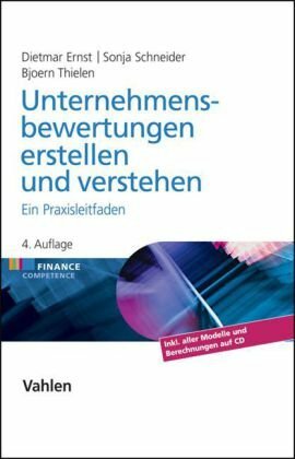 Unternehmensbewertungen erstellen und verstehen: Ein Praxisleitfaden Unternehmensbewertungen erstellen und verstehen: Ein Praxisleitfaden