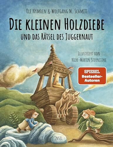 Die kleinen Holzdiebe und das Rätsel des Juggernaut: Eine optimistische, kämpferische Geschichte über Zusammenhalt und den Mut, etwas zu verändern | Für Kinder ab 10 Jahre