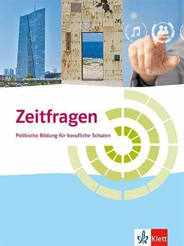 Zeitfragen. Politische Bildung für berufliche Schulen: Schulbuch: Politische Bildung für berufliche Schulen. Schülerbuch