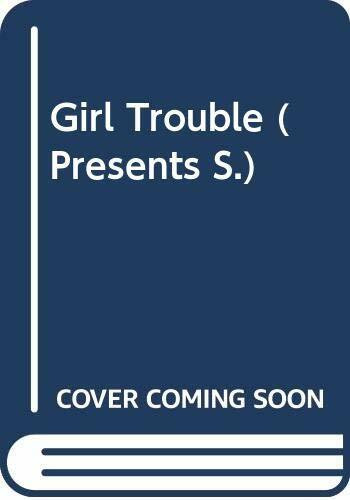 Girl Trouble (Presents S.)