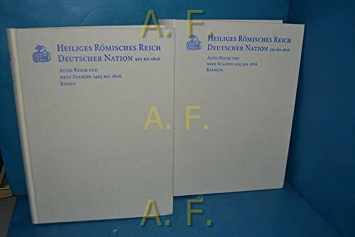Altes Reich und neue Staaten 1495 bis 1806: Band I: Katalog /Band II: Essayband