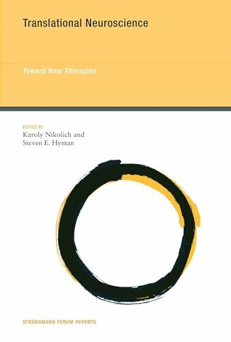 Translational Neuroscience: Toward New Therapies (Strüngmann Forum Reports, Band 17)