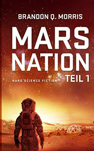 Mars Nation 1: Hard Science Fiction (Mars-Trilogie, Band 1)