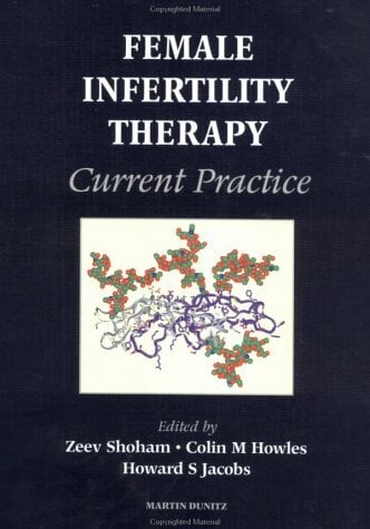 Female Infertility Therapy: Current Practice Female Infertility Therapy: Current Practice