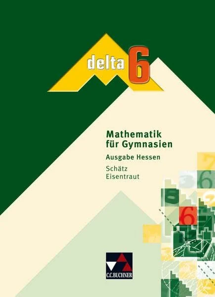 delta – H / Mathematik für Gymnasien: delta – H / delta H 6: Mathematik für Gymnasien