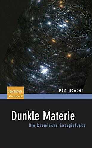 Dunkle Materie: Die kosmische Energielücke