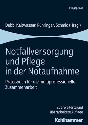 Notfallversorgung und Pflege in der Notaufnahme: Praxisbuch für die multiprofessionelle Zusammenarbeit Notfallversorgung und Pflege in der Notaufnahme: Praxisbuch für die multiprofessionelle Zusammenarbeit