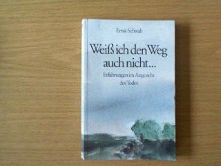 Weiss ich den Weg auch nicht: Erfahrungen im Angesicht des Todes (TELOS - Paperbacks)