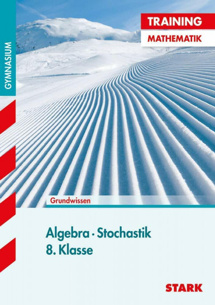 STARK Training Gymnasium - Mathematik Algebra und Stochastik 8. Klasse: Grundwissen