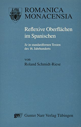 Reflexive Oberflächen im Spanischen: "Se" in standardfernen Texten des 16. Jahrhunderts