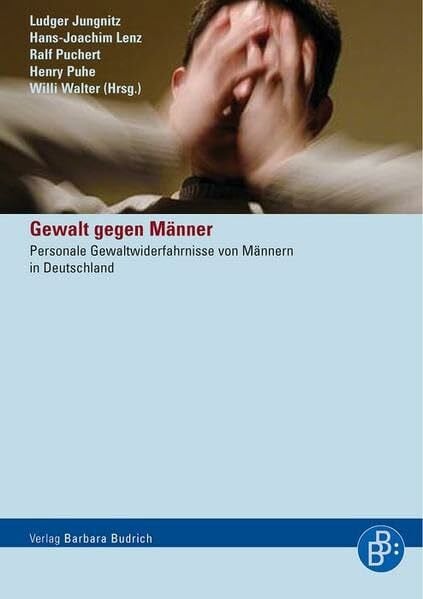 Gewalt gegen Männer: Personale Gewaltwiderfahrnisse von Männern in Deutschland