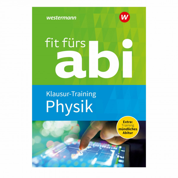 Fit fürs Abi: Physik Klausur-Training