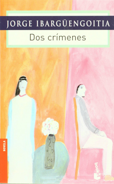 Dos crimenes / Two Crimes (Biblioteca Jorge Ibarguengoitia / Jorge Ibarguengoitia's Library)