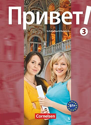 Privet! (Hallo!) - Russisch als 3. Fremdsprache - Ausgabe 2009 - B1+: Band 3: Schulbuch