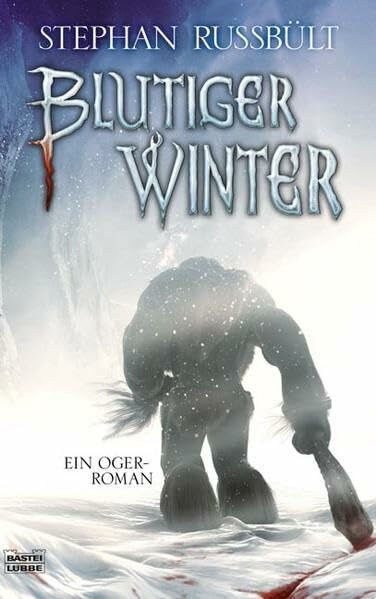 Blutiger Winter: Ein Oger-Roman