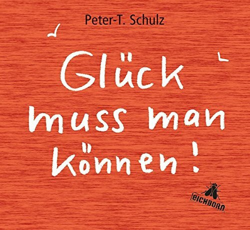 Glück muss man können!: 200 Olle Hansen-Gedichte zum Anzetteln. Englische Übersetzung rückseitig