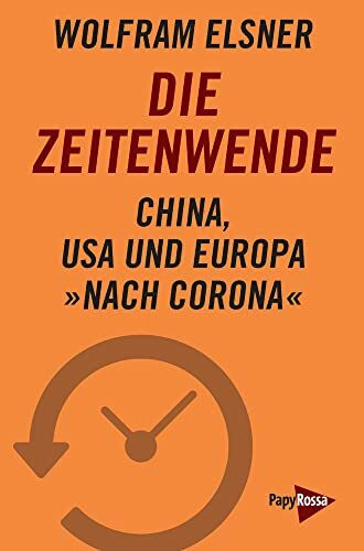 Die Zeitenwende: China, USA und Europa »nach Corona«
