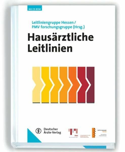 Hausärztliche Leitlinien: herausgeben von der Leitliniengruppe Hessen und der PMV forschungsgruppe mit CD-ROM