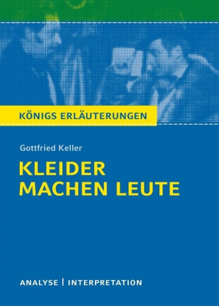 Kleider machen Leute von Gottfried Keller. Textanalyse und Interpretation