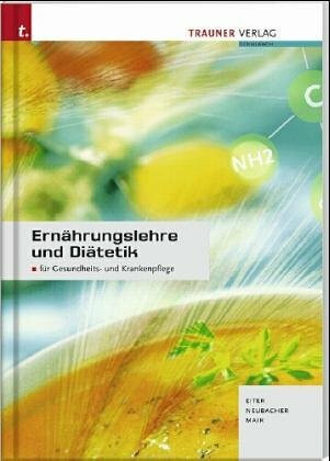 Ernährungslehre und Diätetik. Für den Unterricht an Krankenpflegeschulen