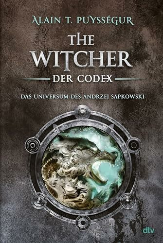 The Witcher. Der Codex: Das Universum des Andrzej Sapkowski | Illustriertes Nachschlagewerk zu den wichtigsten Figuren und Kreaturen der Saga – das ... Fans der Romane, Netflix-Serie oder Games
