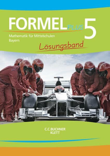 Formel PLUS – Bayern / Formel PLUS Bayern LB 5: Mathematik für Mittelschulen zum LehrplanPLUS (Formel PLUS – Bayern: Mathematik für Mittelschulen zum LehrplanPLUS)