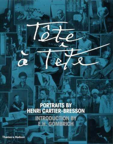 Cartier-Bresson: Tete a Tete: Portraits by Henri Cartier-Bresson