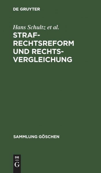 Strafrechtsreform und Rechtsvergleichung: Berliner Gastvorträge (Sammlung Göschen, 2805, Band 2805)