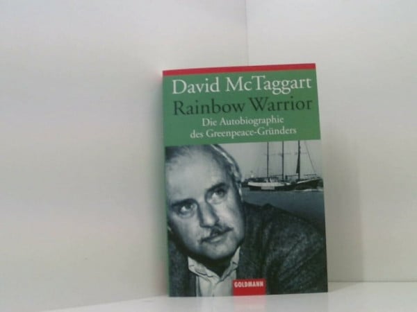 Rainbow Warrior. Die Autobiographie des Greenpeace-Gründers