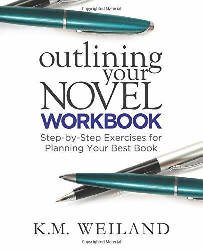Outlining Your Novel Workbook: Step-by-Step Exercises for Planning Your Best Book (Helping Writers Become Authors, Band 2)