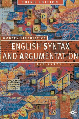 English Syntax and Argumentation (Palgrave Modern Linguistics)