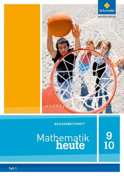 Mathematik heute Basishefte 9. Arbeitsheft. Nordrhein-Westfalen und Niedersachsen