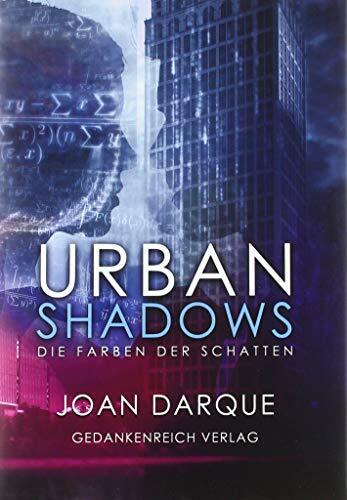 Urban Shadows: Die Farben der Schatten Urban Shadows: Die Farben der Schatten